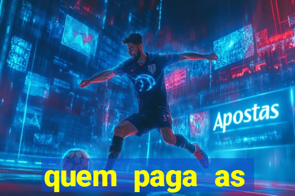 quem paga as passagens dos times de futebol